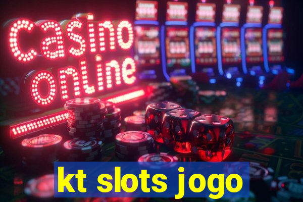 kt slots jogo